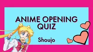 Anime Opening Quiz - Shoujo Version (Part 2/Medium)