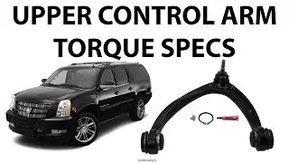 2007 TO 2015 UPPER CONTROL ARM TORQUE SPECS - Chevrolet - Cadillac - GMC