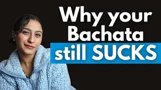 Easy Fixes for 10 Common Reasons Your Bachata and Salsa Dancing isn't getting better