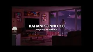 Kahani Suno 2.0 Lyrical || Slowed and Reverbed by @KaifiKhalil ft. @lyricalsongs1559  ||#lyrics #ncs
