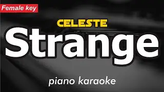 Celeste - Strange (piano karaoke female key)