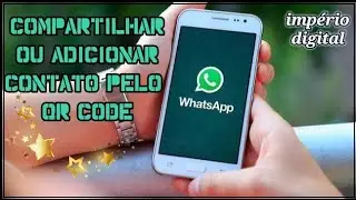 COMO COMPARTILHAR OU ADICIONAR UM CONTATO NO WATSAPP PELO QR CODE !!!