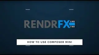 How To Use Composer mini™ by RendrFX