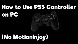 How to Use a PS3 Controller on PC (No Motioninjoy)