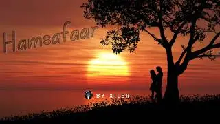 Xiler - Hamsafaar (Official Audio)