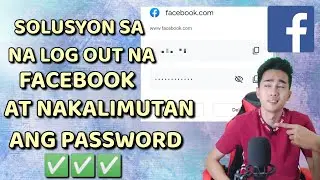 SOLUSYON SA NA LOGOUT NA FACEBOOK AT NAKALIMUTAN ANG PASSWORD