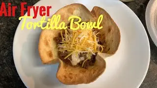 Air Fryer Tortilla Bowls//Crispy Tortilla Bowls//Taco Salad Tortilla Bowl