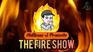 The Fire Show ep.1