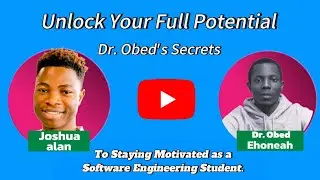 Unlock Your Full Potential: Dr. Obed's Secrets To Staying Motivated as a Software Engineer.