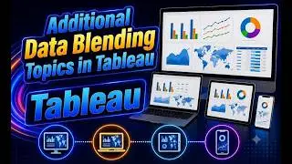 Additional Data Blending Topics in tableau