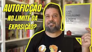 A MORTE DO PAI - Karl Ove Knausgård