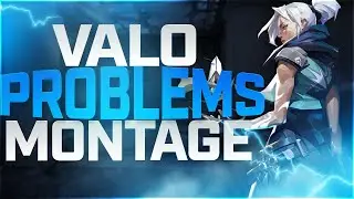 Problems🦋 -  Valo Montage