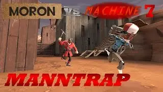 Moron VS Machine 7: Manntrap [SFM]