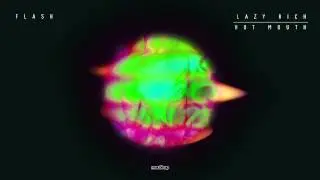 Lazy Rich & Hot Mouth - Flash
