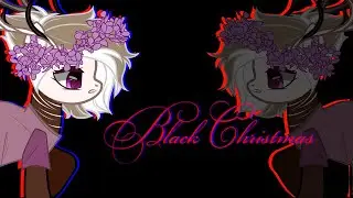 пони клип- Black Christmas (Big Collab)