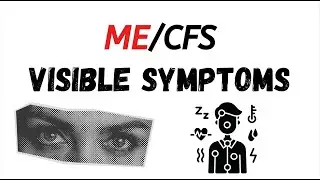 ME/CFS Visible Symptoms (Shortened)