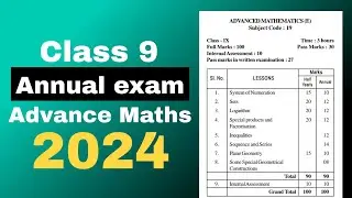 class 9 annual exam syllabus 2024 advance Maths seba