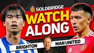 BRIGHTON vs MANCHESTER UNITED Live With MARK GOLDBRIDGE!