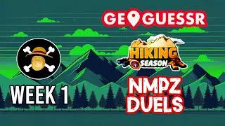 MALDING AND COPING || GeoGuessr Hiking Season Week 1 NMPZ Duels