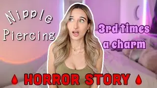 Piercing GONE WRONG Story Time I Nipple Piercing Experience