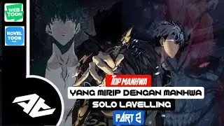Mirip solo levelling!! part 2 Top manhwa dan manhua yg mirip dengan manhwa solo lavelling