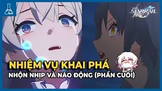 Nhộn Nhịp Và Náo Động (Phần Cuối)  - Cốt Truyện Nhiệm Vụ Khai Phá | Honkai Star Rail 2.0