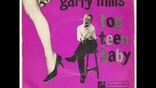 Gary Mills - Top Teen Baby ( 1960 )