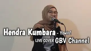 Yowis! - Hendra Kumbara || GBV Channel (LIVE ACOUSTIC COVER)