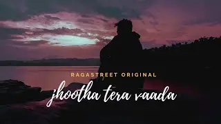 Raga Street - Jhootha tera Vada