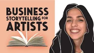 Business Storytelling for Artists: Concepts and Ideas to Help with Marketing