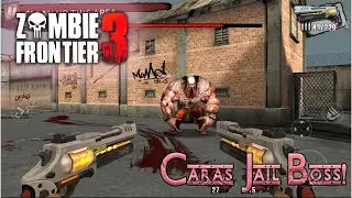 Caras Jail Boss! Zombie Frontier 3