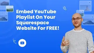How to Embed YouTube Playlist on Squarespace?
