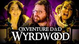 Oxventure D&D: Wyrdwood | Season 2 Episode 5: Angler