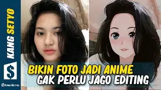 Cara Edit Foto Jadi Anime | Sekali Klik Jadi !!!