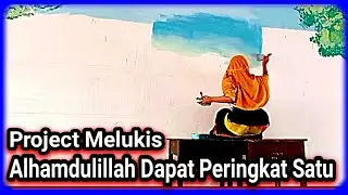 Project melukis sekolah SD dapat peringkat satu Alhamdulillah sahabat