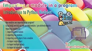 CLASS - XII | IMPORTING MODULES IN A PROGRAM | INTRODUCTION TO PYTHON MODULES