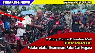 Papuan People's Representative Council: The perpetrators of the shooting of 9 people in Wamena we...
