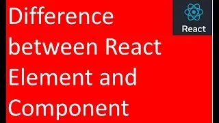 Difference between React Element and Component in React