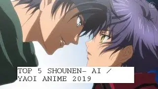 Top 5 Shounen ai / Yaoi Anime 2019