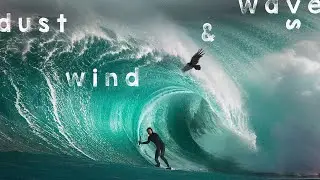 Dust, Wind & Waves