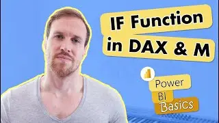 How To 'IF Function' in DAX & Power Query (M Code) | Power BI Basics | Easy for Excel Users