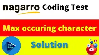 Max Occuring Character | Nagarro Coding Questions with Solutions | 