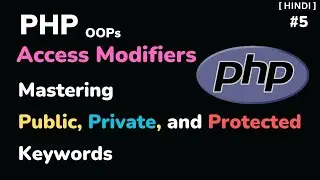 20. Access modifier in php oops complete video | Public, private & protected in php oops