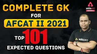 AFCAT 2 2021 | COMPLETE GK FOR AFCAT 2 2021 | TOP 101 Expected Questions