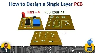 How to Design a Single Sided PCB (Part-4)