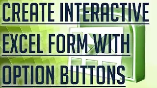 [Free Excel Tutorial] CREATE INTERACTIVE EXCEL FORMS BY INCLUDING OPTION BUTTONS - Full HD