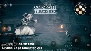 Octopath Traveler (Switch) Skyline Edge Emulator Android v64 Game Test