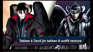 TEKKEN 6 DEVILJIN TEKKEN 8 OUTFIT TEXTURERELEASEDON DESC1080P HD