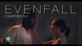 Evenfall: Chapter Six | Post-Apocalyptic Short Film Series
