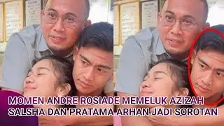 Pratama Arhan dan Azizah Salsha Saat Dipeluk Andre Rosiade Jadi Sorotan Netizen